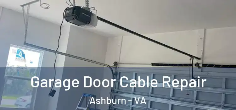  Garage Door Cable Repair Ashburn - VA