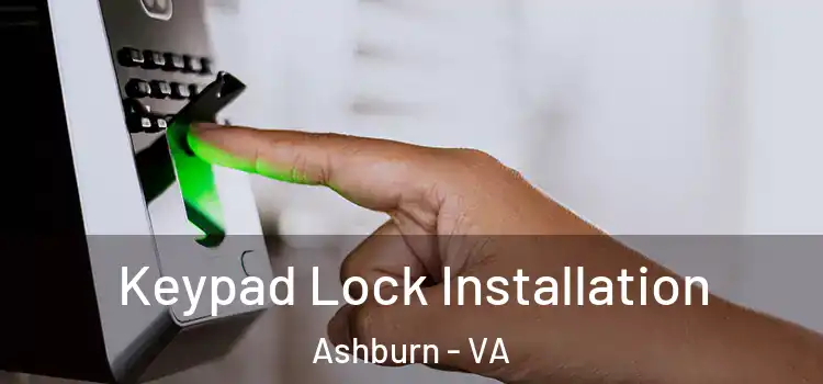 Keypad Lock Installation Ashburn - VA