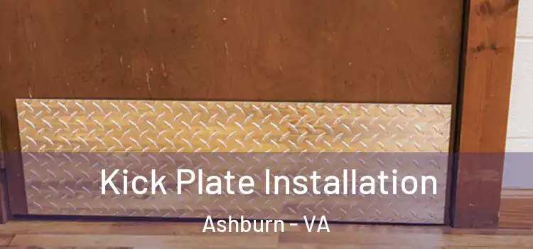 Kick Plate Installation Ashburn - VA
