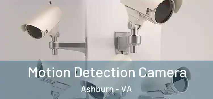  Motion Detection Camera Ashburn - VA