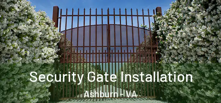 Security Gate Installation Ashburn - VA