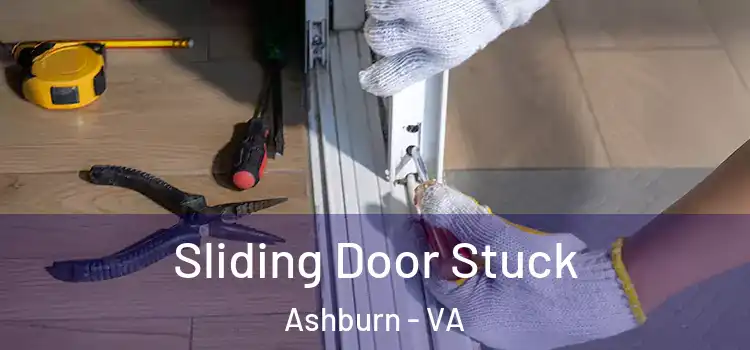 Sliding Door Stuck Ashburn - VA